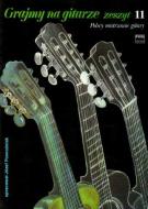                              Grajmy na gitarze. Zeszyt 11
                             